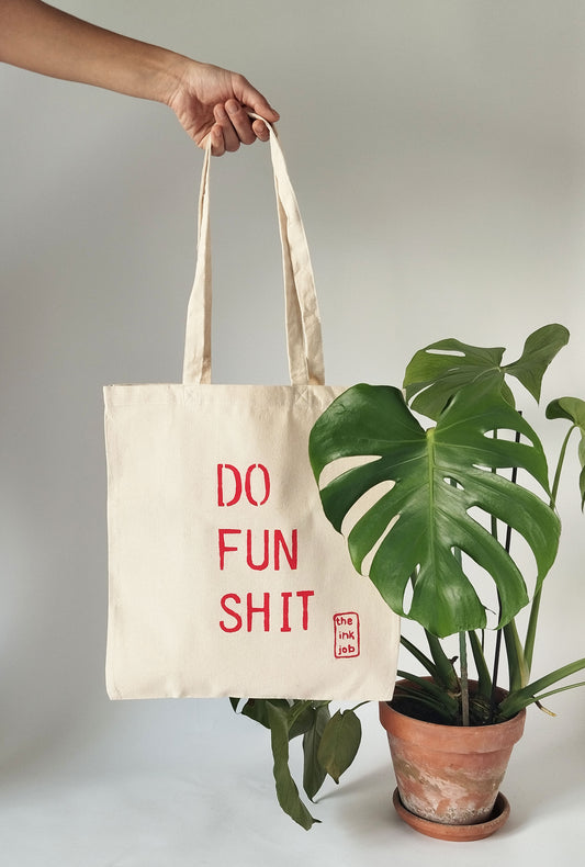 "Do Fun Shit" Tote Bag