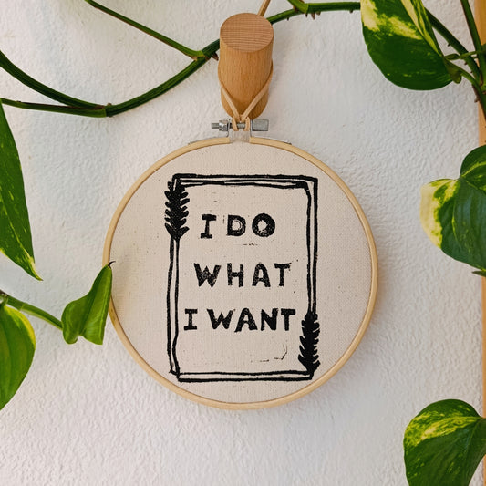 "I Do What I Want" Wall Hanging